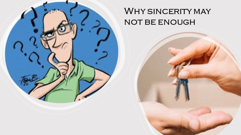 Why Sincerity may not be enough